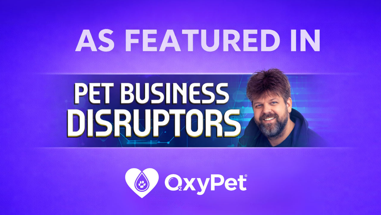 OxyPet as featured in Pet Business Disruptors